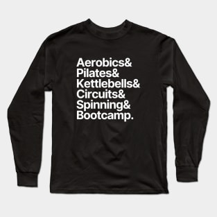 Fitness | Aerobics Pilates Kettlebells Circuits Spinning Bootcamp Long Sleeve T-Shirt